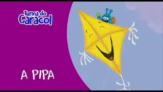 A Pipa - Turma do Caracol