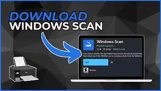 How to Download Windows Scan on PC or Laptop (Step-by-Step)