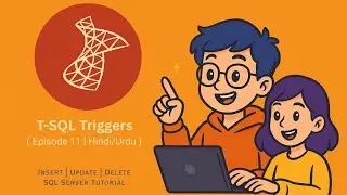 T-SQL Triggers Explained | AFTER, INSTEAD OF + Insert Update Delete | T-SQL Tutorial (Hindi/Urdu)
