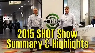 S2 - 01 - 2015 SHOT SHOW: Summary & Highlights