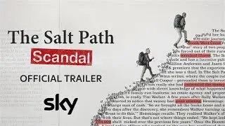 The Salt Path Scandal | Official Trailer | Sky
