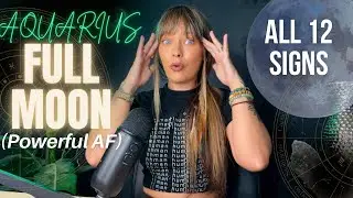 HOW This Aquarius Full Moon Will CHANGE Your LIFE⚡️. Horoscopes For All 12 Signs