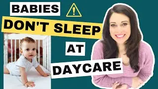 NAVIGATING DAYCARE SLEEP | Baby's first year of sleep