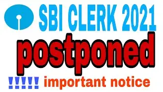 SBI CLERK 2021 postponed important notice !!!!!