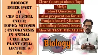 MITOSIS(CYTOKINESIS In Animal Cell &Plants Cell)Biology FSc #Medical Part II Ch-21(CELL CYCLE)Lec #4