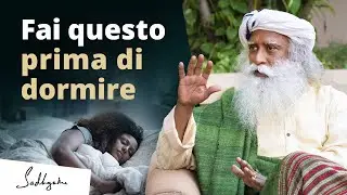 Fai queste 5 cose prima di dormire | Sadhguru Italiano