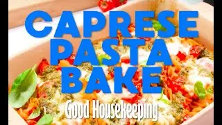 Tomato And Mozzarella Pasta Bake | Good Housekeeping UK