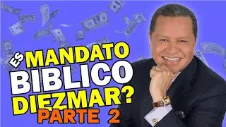 ¿Es un mandamiento DIEZMAR? RESPUESTA A GUILLERMO MALDONADO