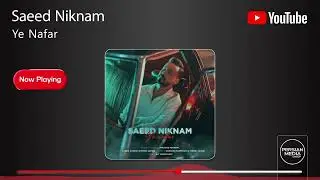 Saeed Niknam - Ye Nafar ( سعید نیکنام - یه نفر )