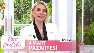 Esra Erol'da 4 Mart 2024 | Tek Parça