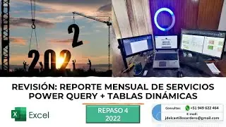 REVISI&Oacute;N: REPORTE MENSUAL DE SERVICIOS - USO DE POWER QUERY + TABLAS DIN&Aacute;MICAS (PREP&Aacute;RATE PARA 2022)
