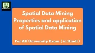Lec-21 What is  Spatial Data Mining || Properties and application of Spatial Data Mining || Spatial