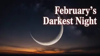 February 2026 Brings the Year's First Eclipse