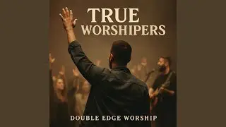 True Worshipers