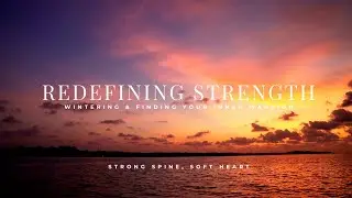 Wintering, Redefining Strength & Finding Your Inner Warrior | Yoga Eat Love