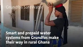 Smart and prepaid water systems from Grundfos make their way in rural Ghana