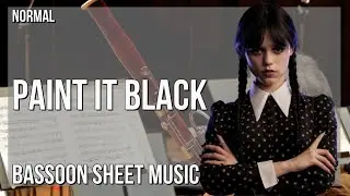 Bassoon Sheet Music: How to play Paint It Black by Wednesday Addams