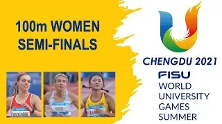 100m Women Semi-Finals - 2023 World University Games, Chengdu