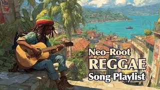 Neo- Roots Reggae Playlist 2025 | Best Root Reggae Songs 🌴
