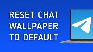 How to Reset Chat Wallpaper Settings To Default on Telegram On PC (New Update)