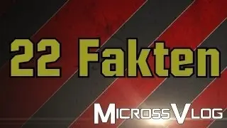MicrossVlog - 22 Fakten