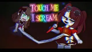 Touch me I scream meme ft Elizabeth￼ afton