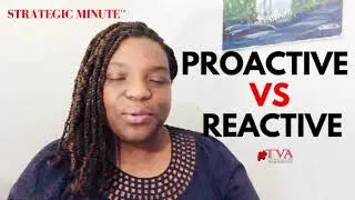Proactive vs Reactive | Strategic Minute&trade;