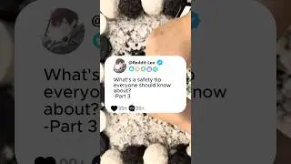 Pt3What's a safety tip everyone should know about?#story #reddit  #storytime #redditstories