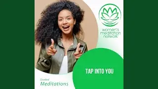 Tap Into Into You Guided Meditation