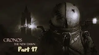 CRONOS: THE NEW DAWN (Part 17) – The Toxin