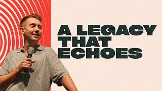 a Legacy That Echoes (Ben Dolling)