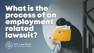 What is the process of an employment related lawsuit? | JCS Law Firm
