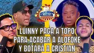 LUINNY PAGA A TOPO PARA ACABAR A ALOFOKE Y BOTARÁ A CRISTIAN PARA METERLO A ÉL