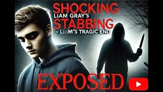 A Night of Horror: Liam Gray&rsquo;s Fatal Stabbing Shakes the UK