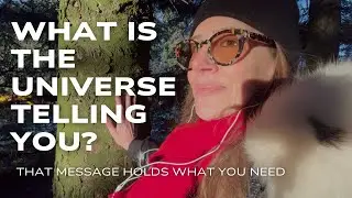 What is the universe telling you? That message holds what you need to get back into alignment