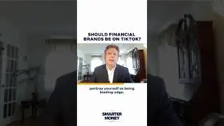 Should Financial Brands Be on TikTok? Yes But Only If...