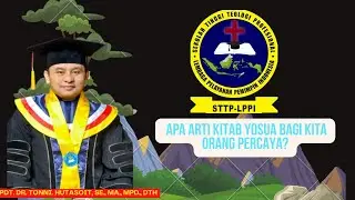 1154. APA ARTI KITAB YOSUA BAGI KITA ORANG PERCAYA? Dr. TONY HUTASOIT, DTh