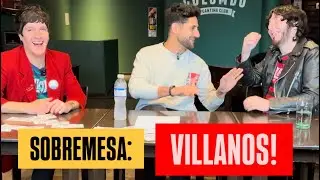SOBREMESA: Villanos! 