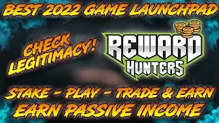 REWARD HUNTERS FULL REVIEW + CHECK LEGITIMACY | GAME LAUCHPAD 2022 | PLAY TO EARN | NEW NFT GAME