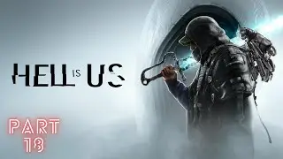 Hell is Us WALKTHROUGH GAMEPLAY Part 18 - Keystone of Ecstasy/ Plains of Mist