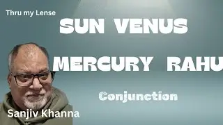 RESULTS OF SUN  VENUS. MERCURY  RAHU  CONJUNCTION