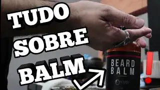 BALM DE BARBA! PRA QUE SERVE? COMO FUNCIONA? (DICA DE BARBEIRO)