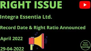 Integra Essentia Share Latest News | Integra Essentia Right Issue Record Date