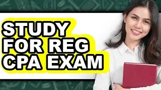 How to Study for REG CPA Exam (Only Way)