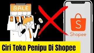 ciri toko penipu di shopee | Ciri-ciri Toko Penipu Di SHOPEE ✓