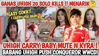 GANAS UHIGH 20 SOLO KILLS WWCD‼️UHIGH CARRY BABY MUTE N KYRA PUSH CONQUEROR🔥Pubg Mobile