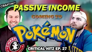 PASSIVE INCOME?! coming to POKEMON?! Resource Farming?? Crafting?? | Ep 27 | Critical Hitz