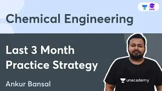 Last 3 Month Practice Strategy | Chemical Engineering | Ankur Bansal