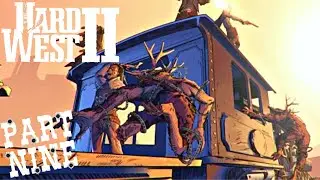 Where The Wendigo Roam | Hard West 2 | XCOM With Cowboys! | Part 9