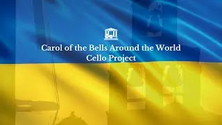 Carol of the Bells Around the World Cello Project